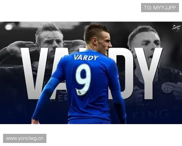 凯恩与瓦尔迪对比：顶级射手与草根传奇的效率与战术角色差异